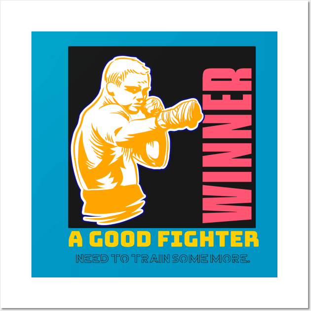 Winner Martial Arts A Good Fighter Train Hard T-shirts Apparel Mug Gift Notebook Wall Art by Eemwal Design